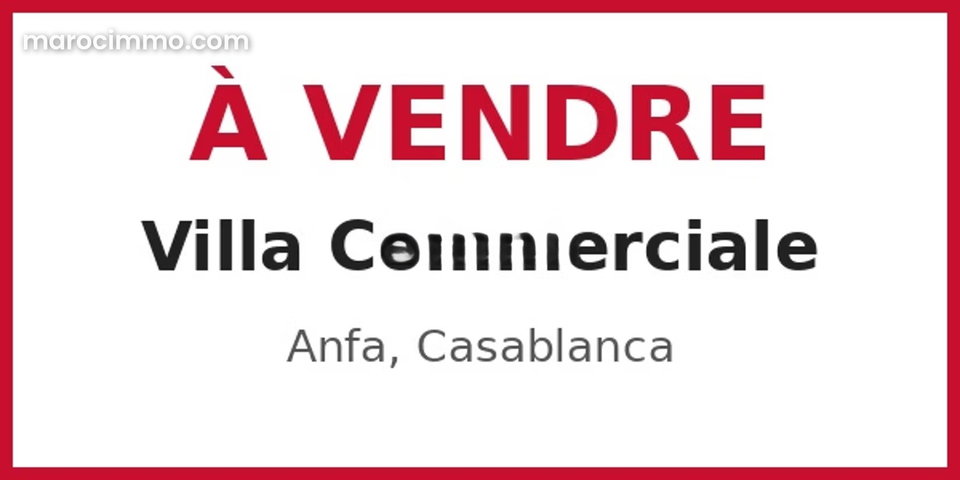 Vente Villa Commerciel Bien Situé Anfa